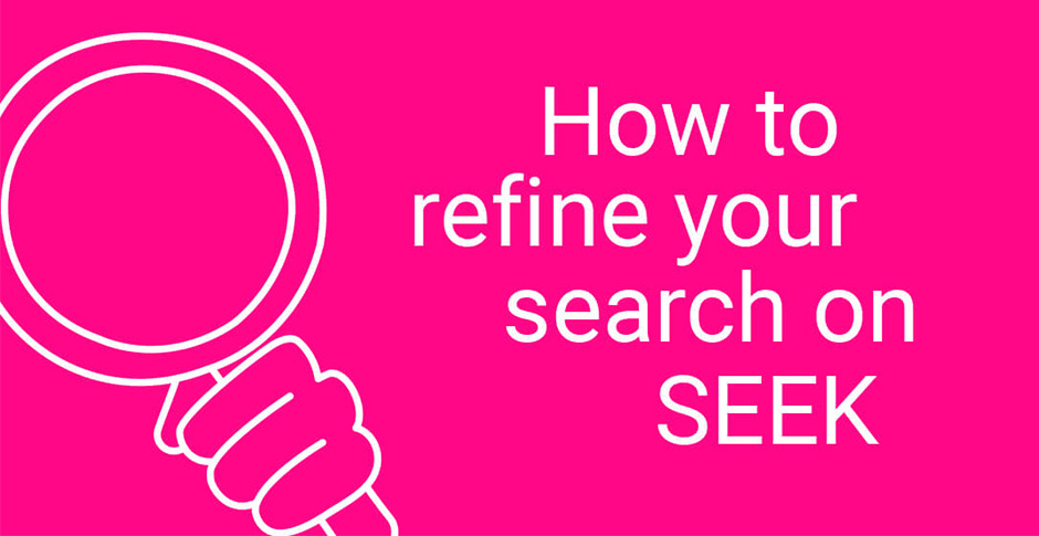 How to refine your search on SEEK